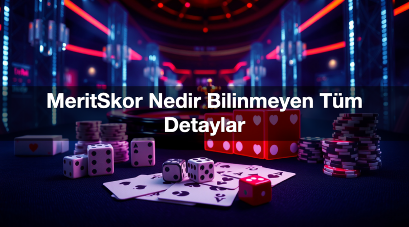 meritskor nedir bilinmeyen t m detaylar 1785434663279